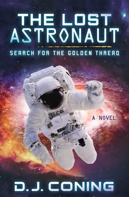 The Lost Astronaut, D. J. Coning - Ebook - 9781683505488