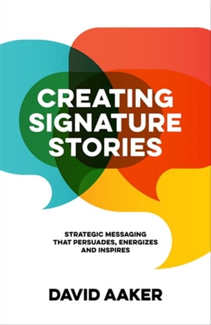Creating Signature Stories, David Aaker - Ebook - 9781683506126