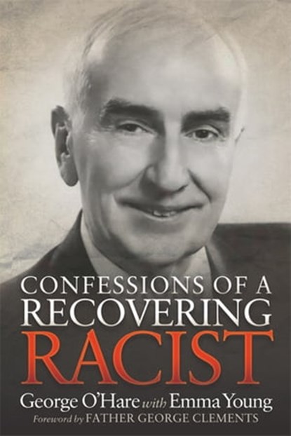 Confessions of a Recovering Racist, Emma Young ; George O'Hare - Ebook - 9781683507772