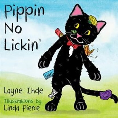 Pippin No Lickin', Layne Ihde - Ebook - 9781683509578