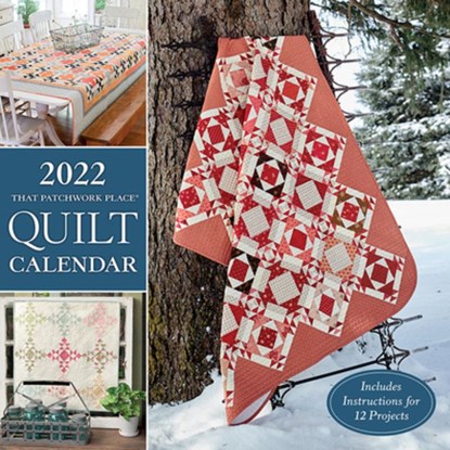 2022 That Patchwork Place Quilt Calendar, That Patchwork Place - Paperback - 9781683561408