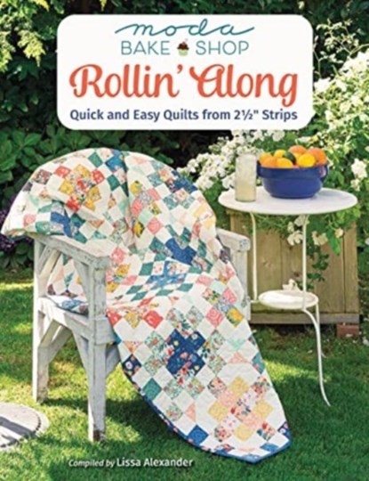 Moda Bake Shop - Rollin' Along, Lissa Alexander - Paperback - 9781683561828