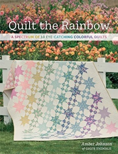 Quilt the Rainbow, Amber Johnson - Paperback - 9781683561958