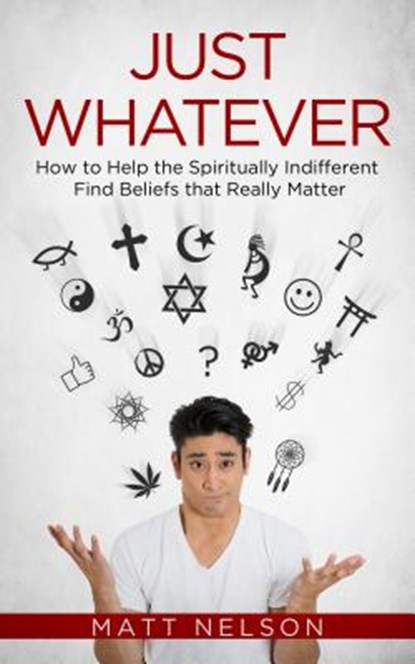 JUST WHATEVER HT HELP THE, Matt Nelson - Paperback - 9781683570776