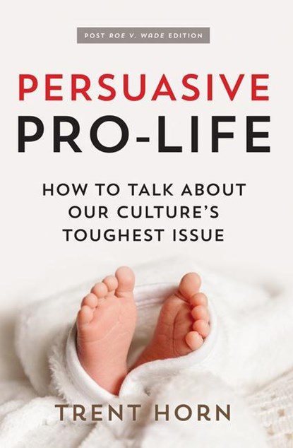 PERSUASIVE PRO LIFE 2ND ED, Trent Horn - Paperback - 9781683573043