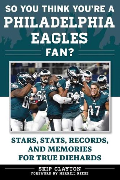So You Think You're a Philadelphia Eagles Fan?, Skip Clayton - Paperback - 9781683580959