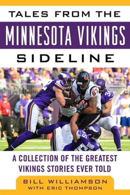 Tales from the Minnesota Vikings Sideline, Bill Williamson ; Eric Thompson - Ebook - 9781683581529
