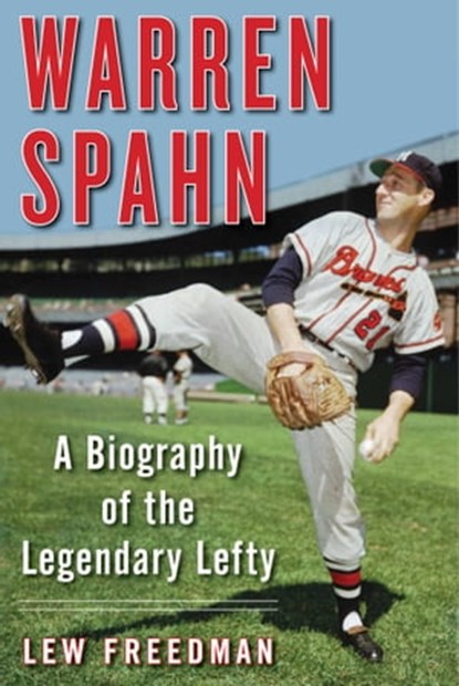 Warren Spahn, Lew Freedman - Ebook - 9781683582007