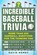 Incredible Baseball Trivia, David Nemec - Paperback - 9781683582328