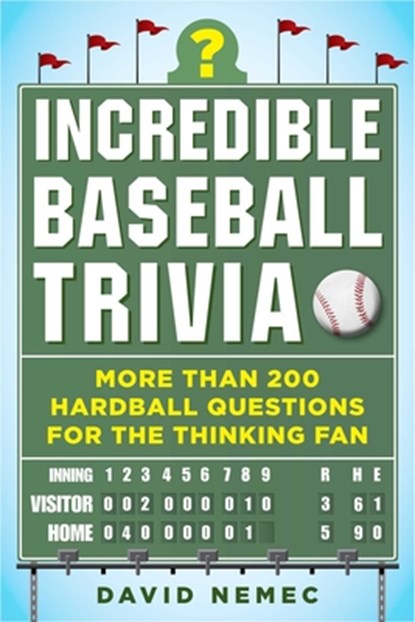 Incredible Baseball Trivia, David Nemec - Paperback - 9781683582328