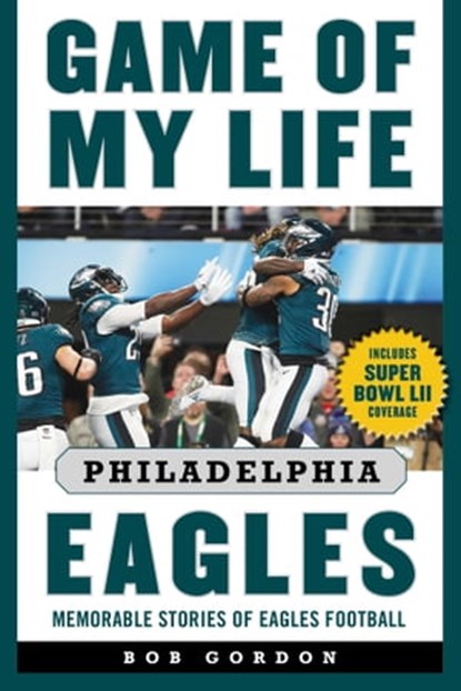 Game of My Life Philadelphia Eagles, Bob Gordon - Ebook - 9781683582939
