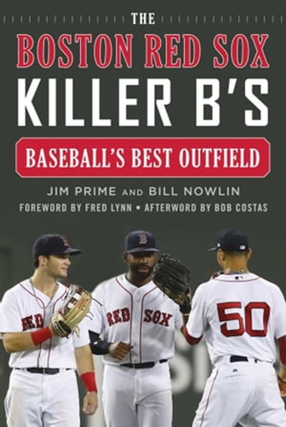 The Boston Red Sox Killer B's, Jim Prime ; Bill Nowlin - Ebook - 9781683583394