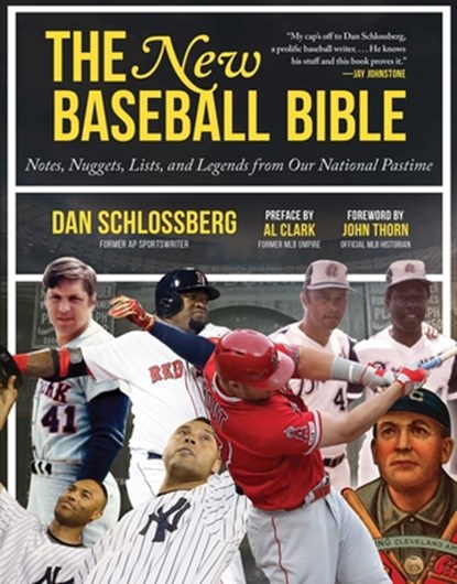 The New Baseball Bible: Notes, Nuggets, Lists, and Legends from Our National Pastime, Dan Schlossberg - Paperback - 9781683583462