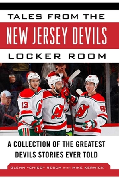 Tales from the New Jersey Devils Locker Room: A Collection of the Greatest Devils Stories Ever Told, Glenn Chico Resch - Gebonden - 9781683583875
