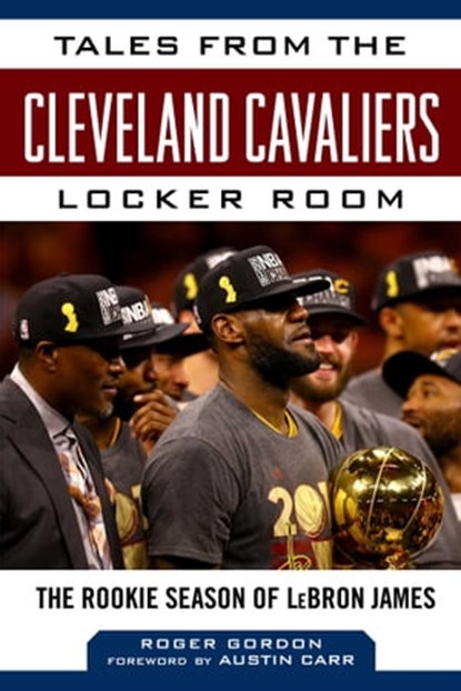 Tales from the Cleveland Cavaliers Locker Room, Roger Gordon - Ebook - 9781683583929
