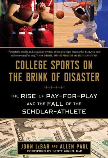 College Sports on the Brink of Disaster, John LeBar ; Allen Paul - Gebonden - 9781683584483