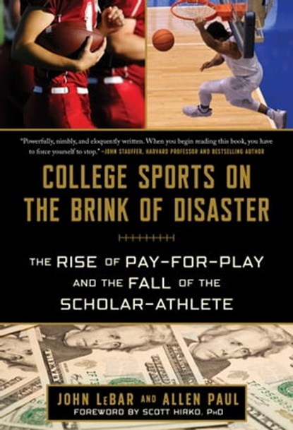College Sports on the Brink of Disaster, John LeBar ; Allen Paul - Ebook - 9781683584490