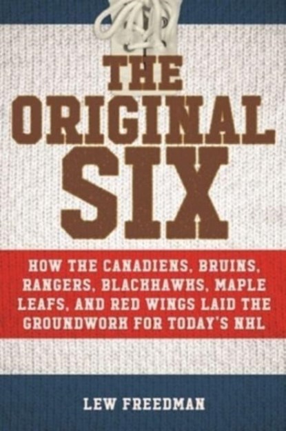 The Original Six, Lew Freedman - Paperback - 9781683584711