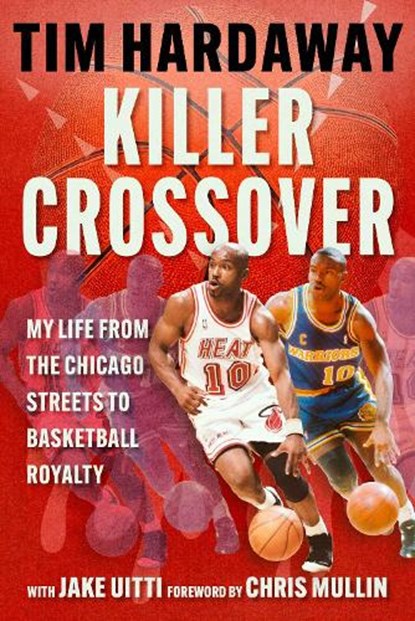 Killer Crossover, Tim Hardaway - Gebonden - 9781683585060