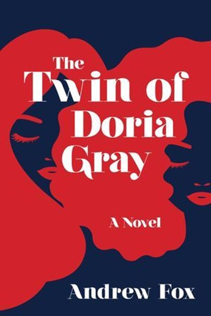 The Twin of Doria Gray, Andrew Fox - Ebook - 9781683585367