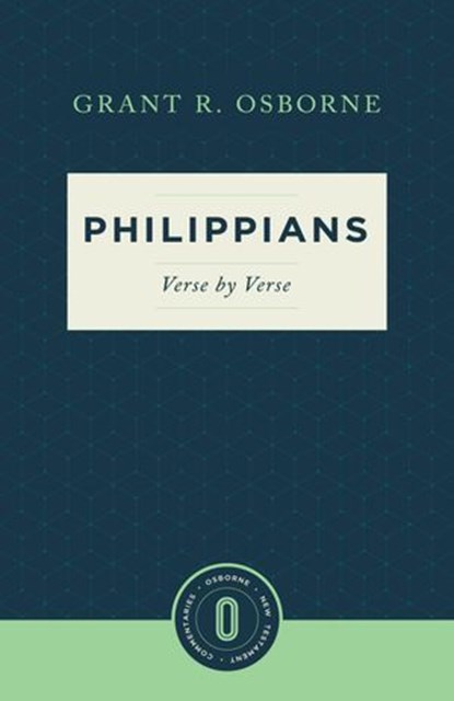 Philippians Verse by Verse, Grant R. Osborne - Ebook - 9781683590132