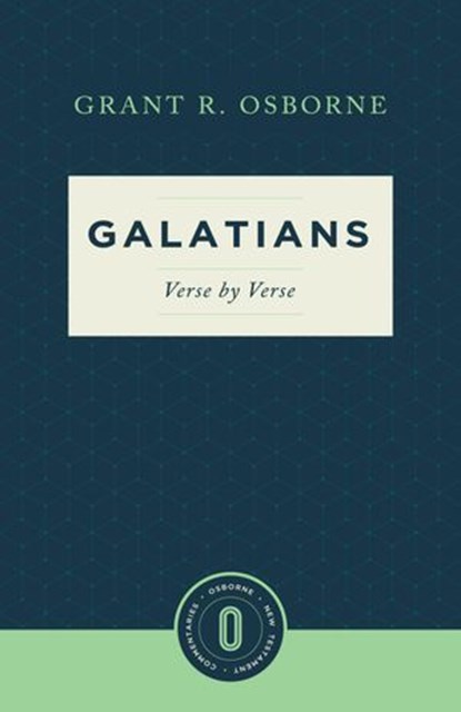 Galatians Verse by Verse, Grant R. Osborne - Ebook - 9781683590378