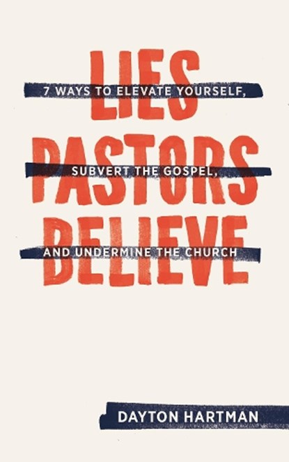 Lies Pastors Believe, Dayton Hartman - Paperback - 9781683590385