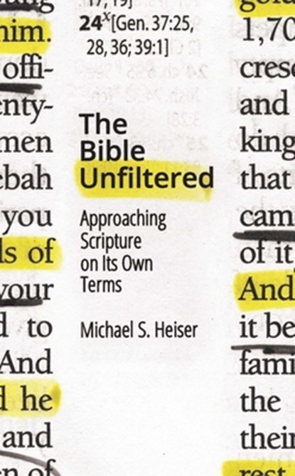 The Bible Unfiltered, Michael S. Heiser - Paperback - 9781683590408