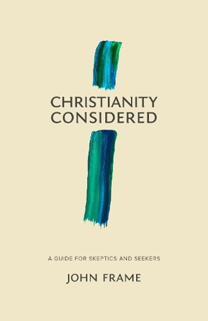 Christianity Considered, John M. Frame - Paperback - 9781683590866
