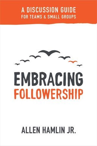 Embracing Followership, Allen Hamlin Jr. - Ebook - 9781683590934