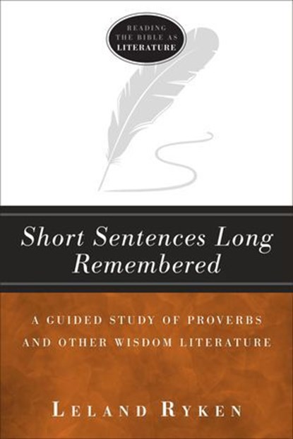 Short Sentences Long Remembered, Leland Ryken - Ebook - 9781683591610