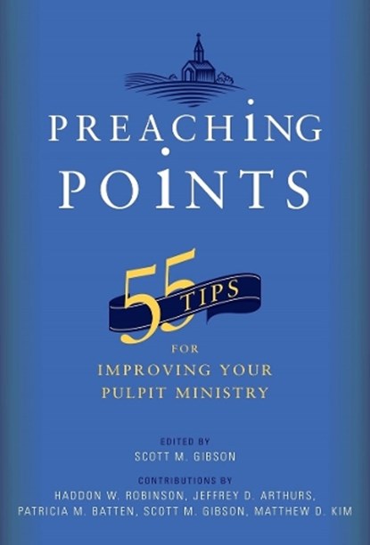 55 Tips for Improving Your Pulpit Ministry, Gibson - Paperback - 9781683592082