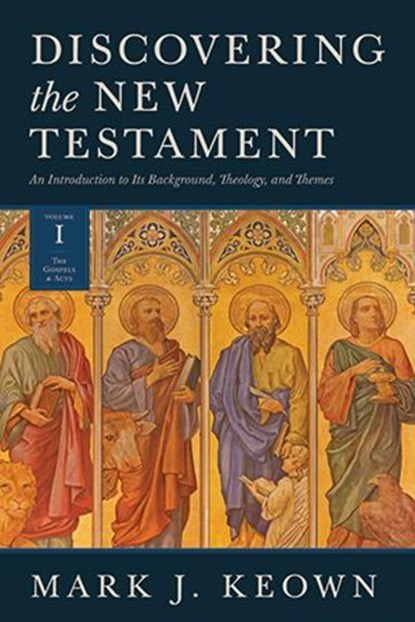 Discovering the New Testament, Mark J. Keown - Ebook - 9781683592334