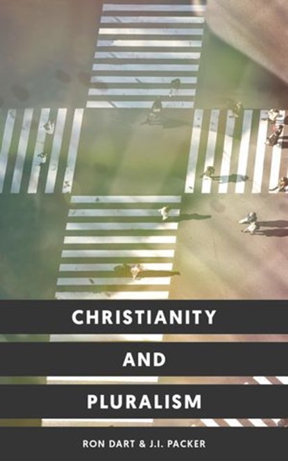 Christianity and Pluralism, Ron Dart ; J.I. Packer - Ebook - 9781683592884