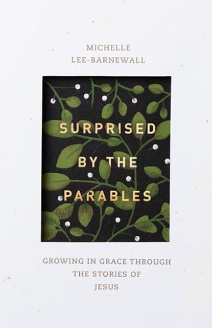 Surprised by the Parables, Michelle Lee Barnewall - Paperback - 9781683592990