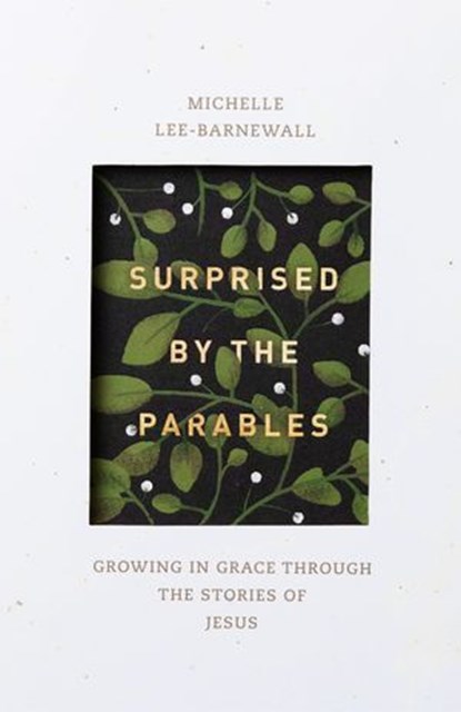 Surprised by the Parables, Michelle Lee Barnewall - Ebook - 9781683593003