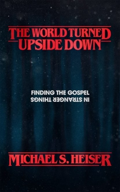 The World Turned Upside Down, Michael S. Heiser - Paperback - 9781683593225