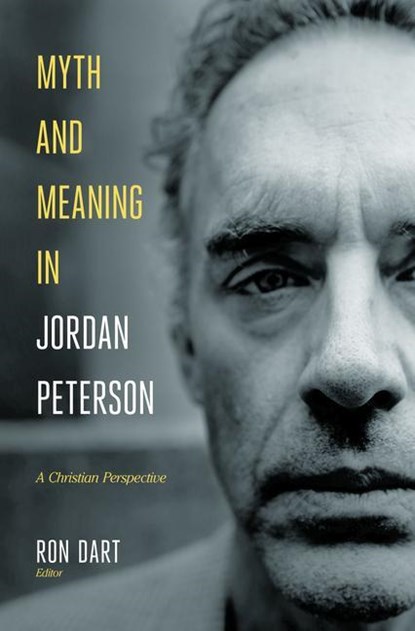 Myth and Meaning in Jordan Peterson, Ron Dart - Gebonden - 9781683593621