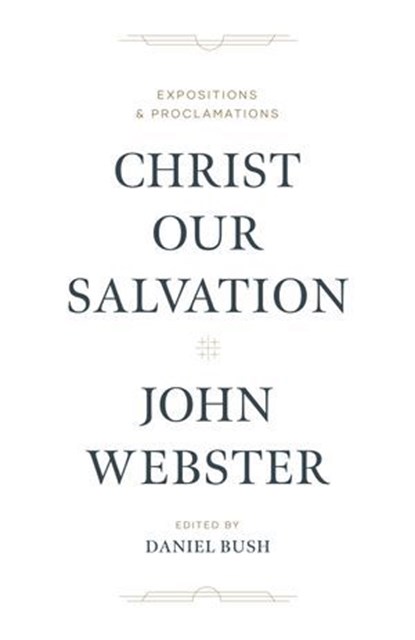 Christ Our Salvation, John Webster - Ebook - 9781683594215