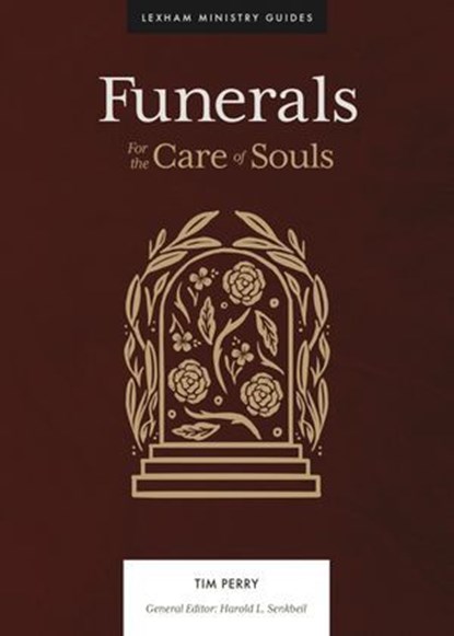 Funerals, Tim Perry ; Harold L. Senkbeil - Ebook - 9781683594741