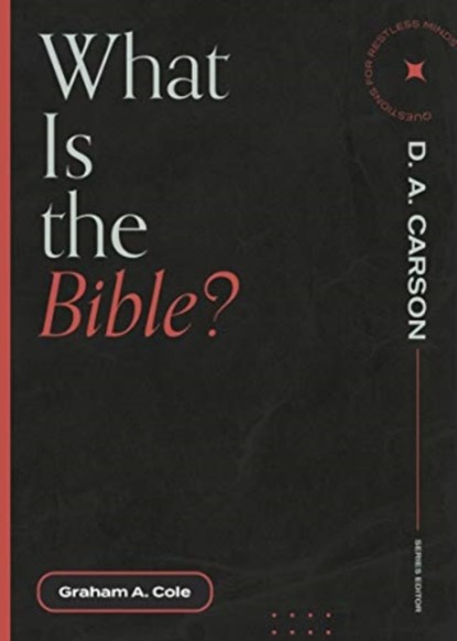 What is the Bible?, Graham A. Cole - Paperback - 9781683595137