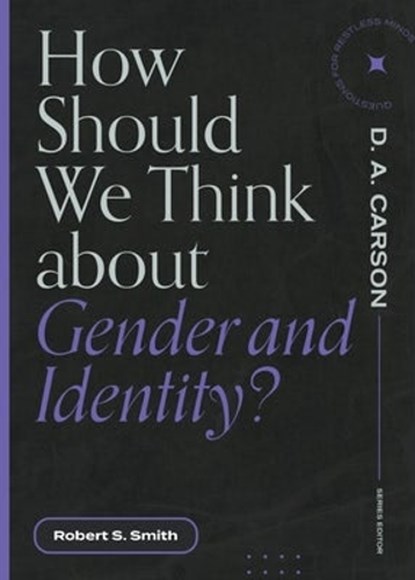 How Should We Think About Gender and Identity?, Robert S. Smith - Paperback - 9781683595151