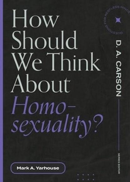 How Should We Think About Homosexuality?, Mark A. Yarhouse - Paperback - 9781683595236