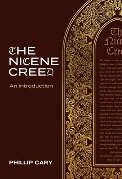 The Nicene Creed, Phillip Cary - Ebook - 9781683596349