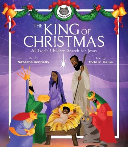 The King of Christmas – All God's Children Search for Jesus, Natasha Kennedy - Gebonden - 9781683596639