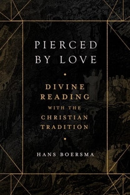 Pierced by Love – Divine Reading with the Christian Tradition, Hans Boersma - Gebonden - 9781683596776