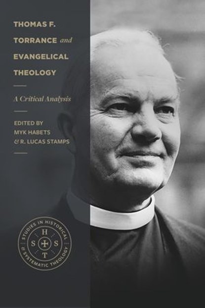 Thomas F. Torrance and Evangelical Theology, niet bekend - Ebook - 9781683596943