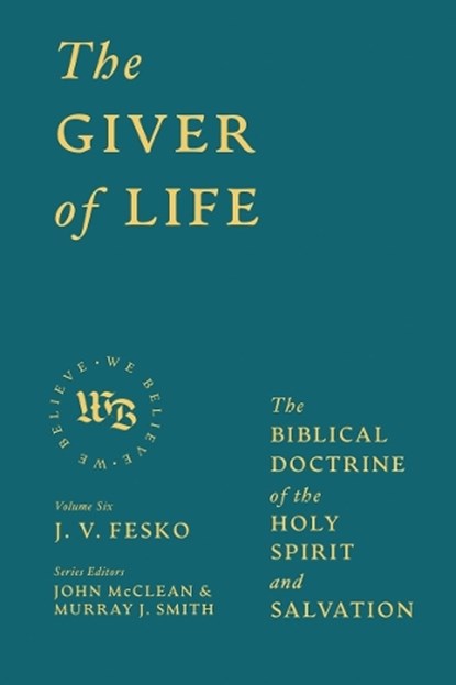 The Giver of Life, J. V. Fesko - Gebonden - 9781683597490
