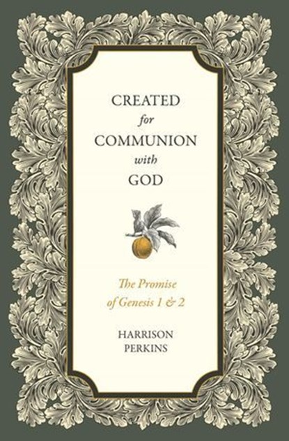 Created for Communion with God, Harrison Perkins - Ebook - 9781683597650