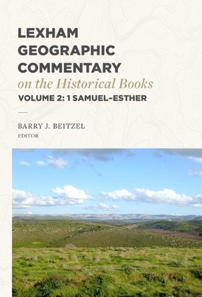 Lexham Geographic Commentary on the Historical Books, Volume 2, Barry J Beitzel - Gebonden - 9781683598107
